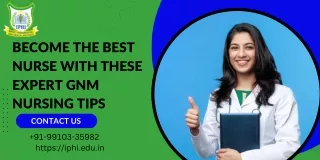 Become The Best Nurse With These Expert Gnm Nursing Tips