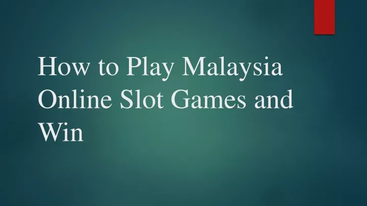 how to play malaysia online slot games and win