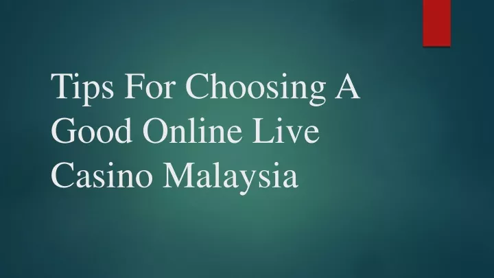 tips for choosing a good online live casino