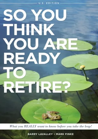 get [PDF] ✔DOWNLOAD⭐ So You Think You Are ❤READ⚡y to Retire? US Version: What Yo