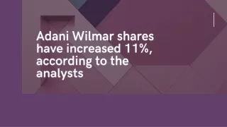 adani wilmar shares have increased 11 according