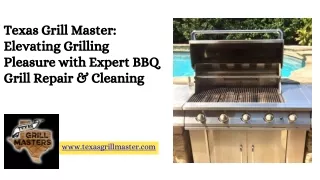 Texas Grill Master's Expert BBQ Grill Repair & Cleaning