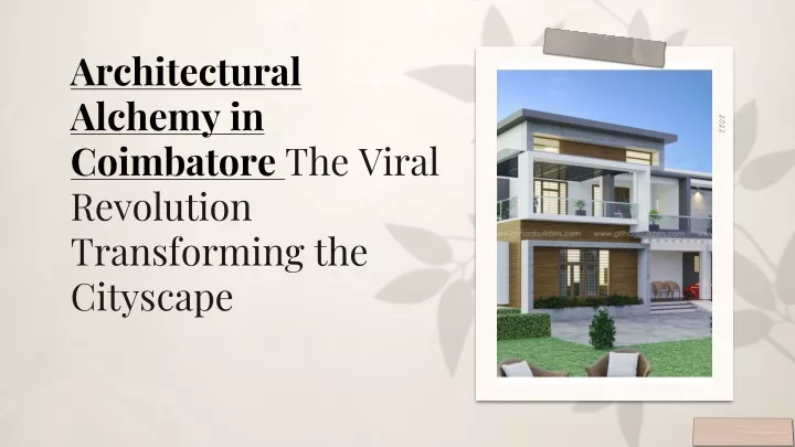 architectural alchemy in coimbatore the viral revolution transforming the cityscape