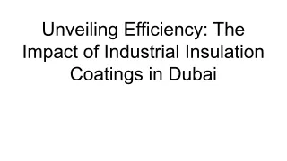 Unveiling Efficiency_ The Impact of Industrial Insulation Coatings in Dubai