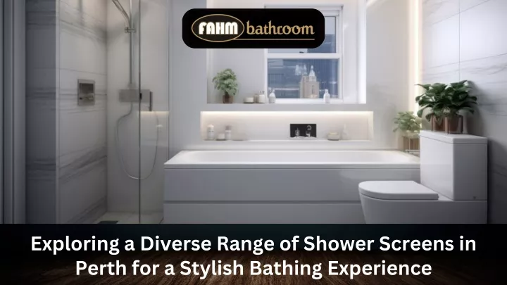 exploring a diverse range of shower screens