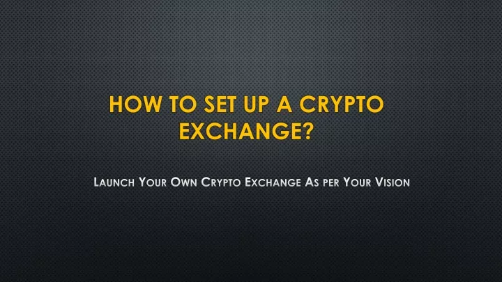 how to set up a crypto exchange