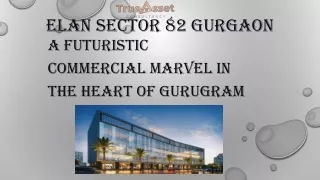 Elan Commercial 82: Your Gateway to Prime Commercial Real Estate in Gurgaon.
