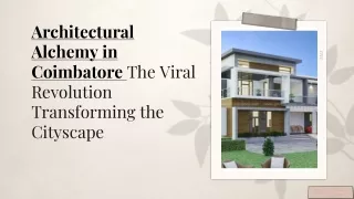 Architectural Alchemy in Coimbatore The Viral Revolution Transforming the Cityscape