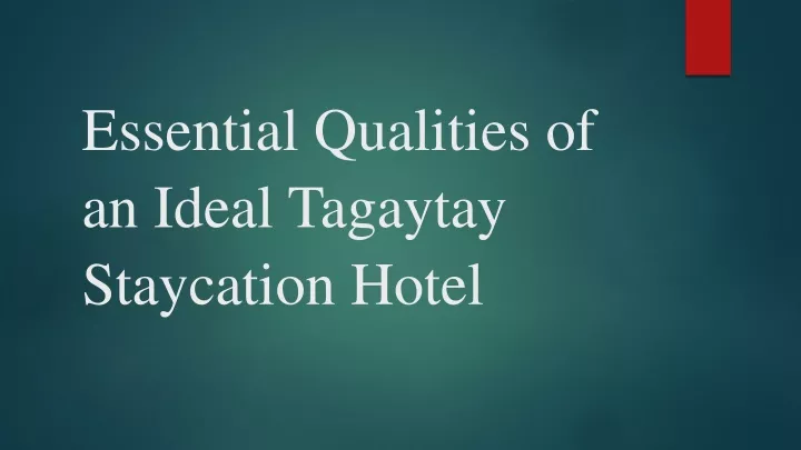 essential qualities of an ideal tagaytay