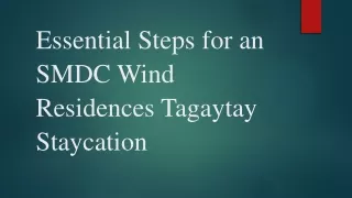 Essential Steps for an SMDC Wind Residences Tagaytay Staycation