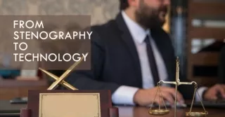 Stenography to Technology: The Evolution of Court Reporting