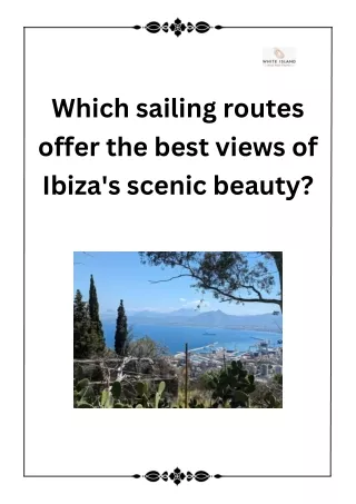 Which sailing routes offer the best views of Ibiza's scenic beauty?