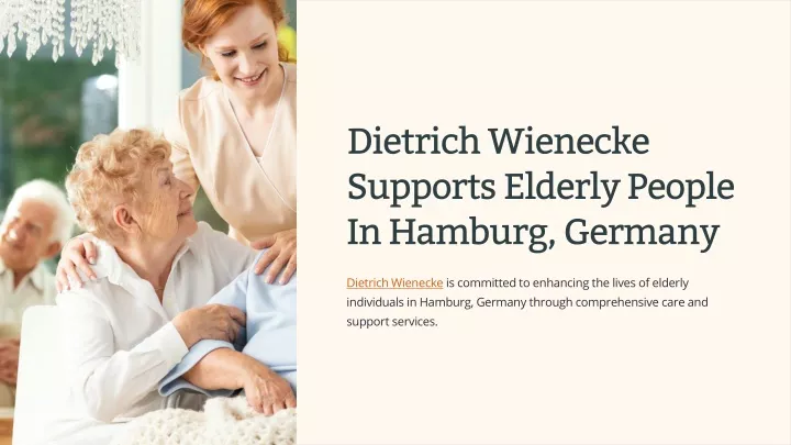 dietrich wienecke supports elderly people