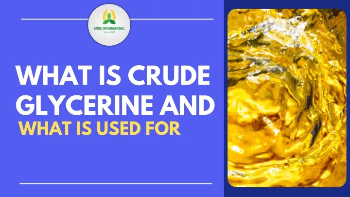 what is crude glycerine and what is used for