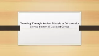Traveling Through Ancient Marvels to Discover the Eternal Beauty of Classical Greece