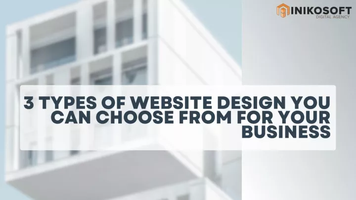 3 types of website design you can choose from