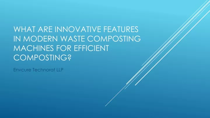 what are innovative features in modern waste composting machines for efficient composting