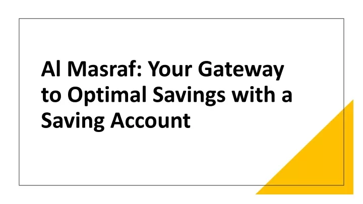 al masraf your gateway to optimal savings with a saving account