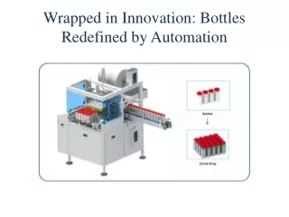 Wrapped in Innovation: Bottles Redefined by Automation