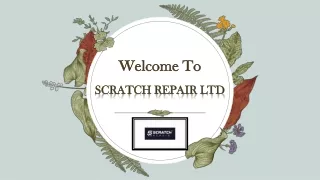 welcome to scratch repair ltd
