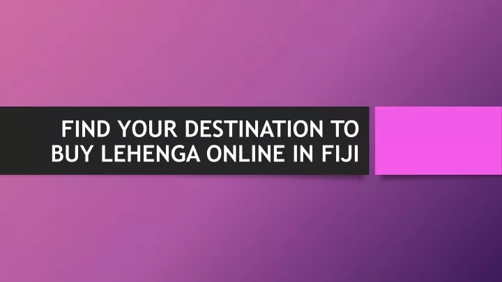 find your destination to buy lehenga online in fiji