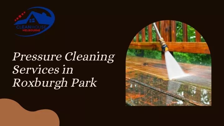pressure cleaning services in roxburgh park