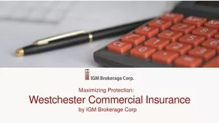 Maximizing Protection: Westchester Commercial Insurance by IGM Brokerage Corp