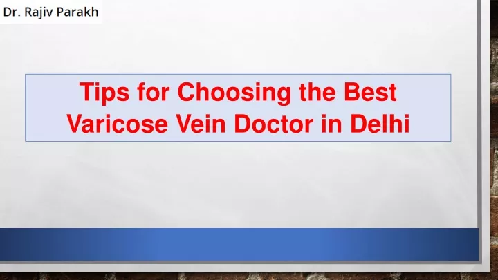 tips for choosing the best varicose vein doctor