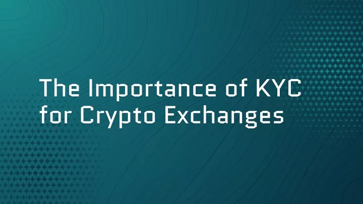 the importance of kyc for crypto exchanges