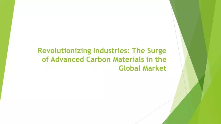revolutionizing industries the surge of advanced carbon materials in the global market