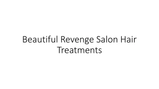 Beautiful Revenge Salon Hair Treatments