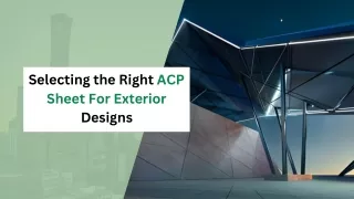 Selecting the Right ACP Sheet For Exterior Designs