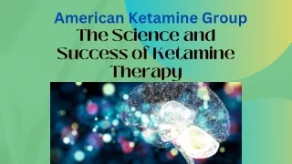 The Science and Success of Ketamine Therapy