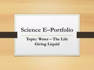 Science - Water – The Life Giving Liquid