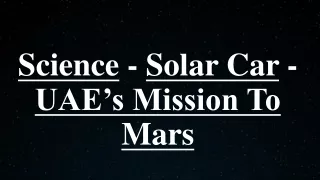 Science - Solar Car - UAE’s Mission To Mars - 2020
