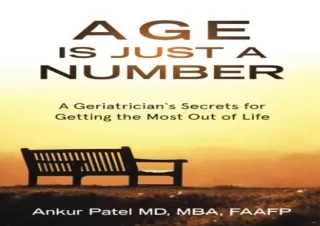 ✔READ ❤PDF Age Is Just a Number: A Geriatrician’s Secrets for Getting the Most O