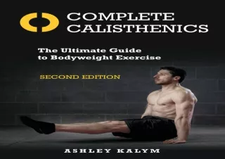 $PDF$/Read❤️/Download⚡️ Complete Calisthenics, Second Edition: The Ultimate Guide to