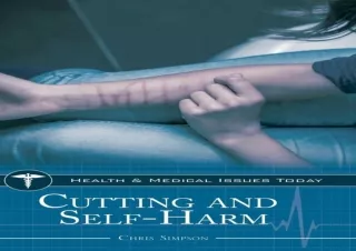 [PDF] Download⚡️ Cutting and Self-Harm (Health and Medical Issues Today)