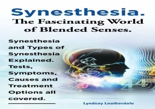 Read❤️ [PDF] Synesthesia. the Fascinating World of Blended Senses. Synesthesia and