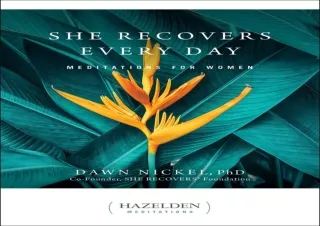 Download⚡️ Book [PDF] She Recovers Every Day: Meditations for Women (Hazelden Medi