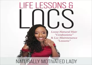 Read❤️ ebook⚡️ [PDF] Life Lessons & Locs: Loose Natural Hair Confessions & Loc Maint