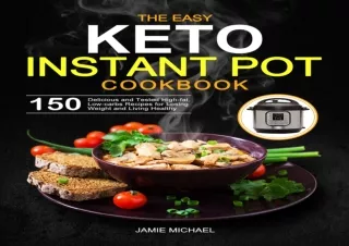 ⚡DOWNLOAD ❤PDF The Easy Keto Instant Pot Cookbook: 150 Delicious and Tested High