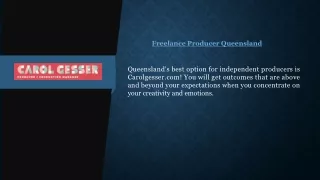 Freelance Producer Queensland | Carolgesser.com