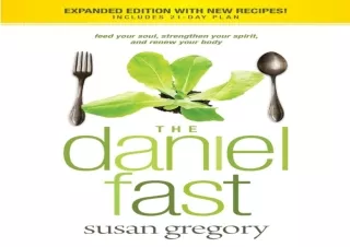 get✔️ [PDF] Download⚡️ The Daniel Fast: Feed Your Soul, Strengthen Your Spirit, and