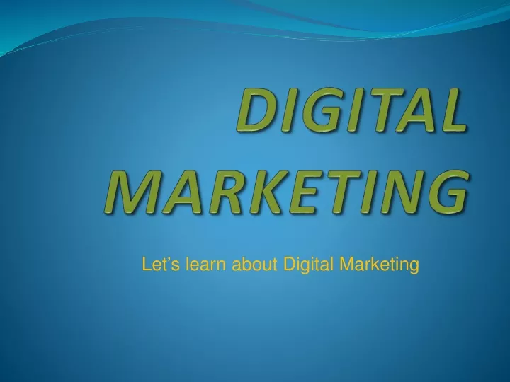 let s learn about digital marketing