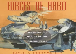 $PDF$/Read❤️/Download⚡️ Forces of Habit: Drugs and the Making of the Modern World