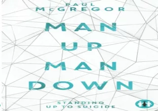 Download⚡️ Book [PDF] Man Up, Man Down: Standing Up to Suicide (Inspirational Seri