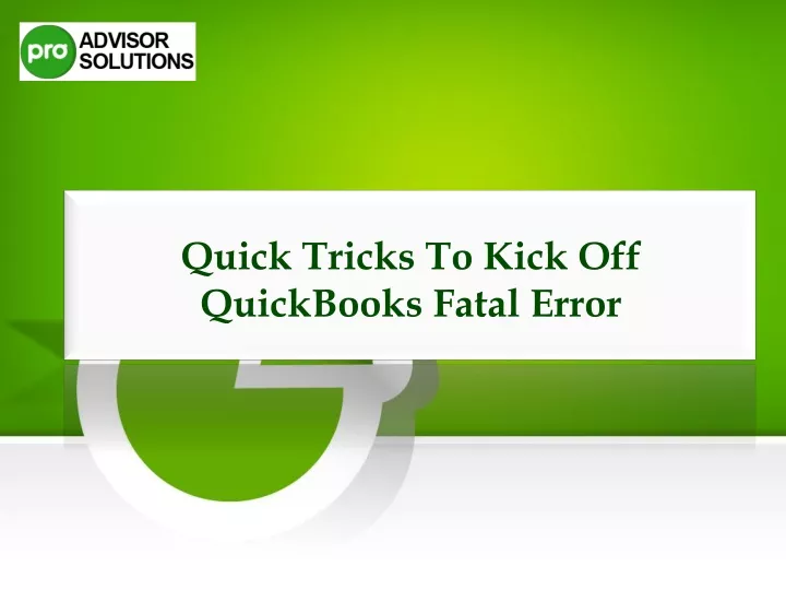 quick tricks to kick off quickbooks fatal error