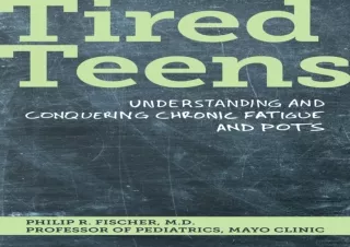 [PDF Read❤️ ONLINE] Tired Teens: Understanding and Conquering Chronic Fatigue and