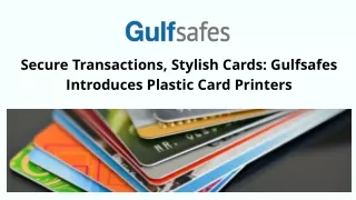 Secure Transactions Stylish Cards Gulfsafes Introduces Plastic Card Printers